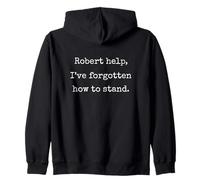 Robert Help Ive Forgotten How To Stand -Funny Marcus VR Chat Zip Hoodie