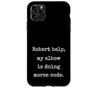 Robert Help My Elbow Is Doing Morse Code Funny Marcus Meme Case for iPhone 11 Pro Max