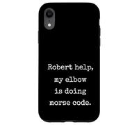 Robert Help My Elbow Is Doing Morse Code Funny Marcus Meme Case for iPhone XR