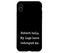 Robert Help My Legs Have Betrayed Me Funny Marcus Meme Case for iPhone XS Max