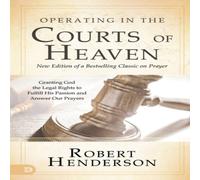 Robert Henderson Operating in the Courts of Heaven (Revised & Expanded): Granting Robert Henderson Multicolor