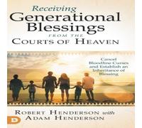 Robert Henderson Receiving Generational Blessings from the Courts of Heaven: Cancel Robert Henderson Multicolor