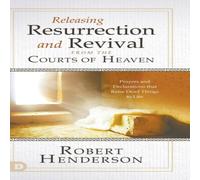 Robert Henderson Releasing Resurrection & Revival from the Courts of Heaven: Robert Henderson Multicolor