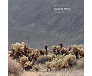 Robert Henke - Signal to Noise - Volume II