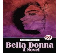 Robert Hichens Bella Donna Bella Donna A Novel Paperback Book Robert Hichens Multicolor