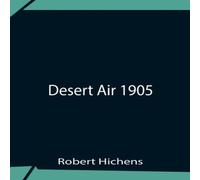 Robert Hichens Desert Air 1905 Paperback Book Robert Hichens Multicolor
