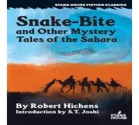 Robert Hichens Snake-Bite & Other Mystery Tales of the Sahara Paperback Book Robert Hichens Multicolor