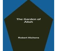 Robert Hichens The Garden of Allah Paperback Book Robert Hichens Multicolor