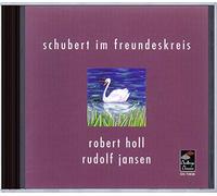 Robert Holl - Schubert Im Freundeskreis