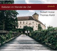 Robert Holzer/Thomas Kerbl - Balladen Im Wandel Der Zeit - Ballades Through The Ages