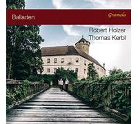 Robert Holzer & Thomas Kerbl – Balladen Im Wandel Der Zeit – Ballades Through The Ages