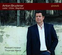Robert Holzer/Thomas Kerbl - Bruckner: Lieder/Choir Pieces