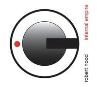 Robert Hood - Internal Empire - Vinyl - 30th Anniversary Edition