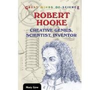 Robert Hooke: Creative Genius, Scientist, Inventor (Great Minds of Science)