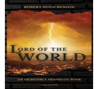 Robert Hugh Benson Lord of the World: Large Print Edition Paperback Book Robert Hugh Benson Multicolor