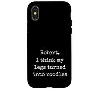 Robert I Think My Legs Turned Into Noodles Funny Marcus Case for iPhone X/XS