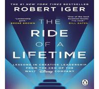 Robert Iger The Ride of a Lifetime : Lessons in Creative Leadership from the Robert Iger Multicolor