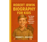 Robert Irwin Biography for Kids: The Young Wildlife Explorer Who Loves Animals