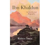 Robert Irwin - Ibn Khaldun An Intellectual Biography - New Paperback - V245z
