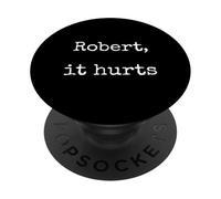 Robert It Hurts - Funny Marcus VR Chat Humor PopSockets Adhesive PopGrip