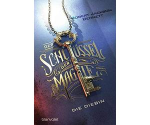 Robert Jackson Be Der Schlüssel der Magie - Die Diebin: Roman (The (Paperback)