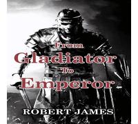 Robert James From Gladiator to Emperor Paperback Book Robert James Multicolor