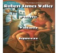 Robert James Waller Puerto Vallarta Squeeze Hardcover Book Robert James Waller Multicolor