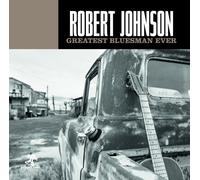 Robert Johnson - Greatest Bluesman Ever