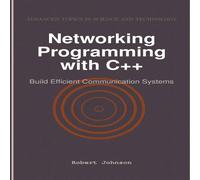 Robert Johnson Networking Programming with C++ : Build Efficient Communication Robert Johnson Multicolor