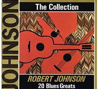Robert Johnson - The Collection: 20 Blues Greats - Robert Johnson