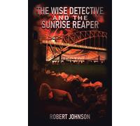 Robert Johnson The Wise Detective & the Sunrise Reaper Paperback Book Robert Johnson Multicolor