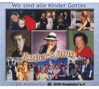Robert Jung - Wir Sind Alle Kinder Gottes