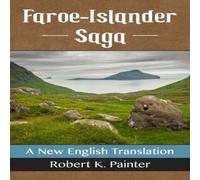 Robert K. Painter Faroe-Islander Saga : A New English Translation Paperback Book Robert K. Painter Multicolor