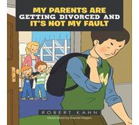 Robert Kahn My Parents Are Getting Divorced & It's Not My Fault Paperback Book Robert Kahn Multicolor