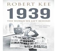 Robert Kee 1939: The World We Left Behind Paperback Book Robert Kee Multicolor