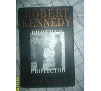 Robert Kennedy: Brother Protector