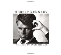 Robert Kennedy: His Life