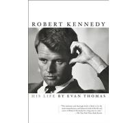 Robert Kennedy: His Life[ ROBERT KENNEDY: HIS LIFE ] by Thomas, Evan (Author ) on Aug-27-2002 Paperback