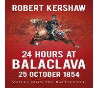 Robert Kershaw 24 Hours at Balaclava: 25 October 1854 Paperback Book Robert Kershaw Multicolor