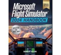 Robert Kevin Microsoft Flight Simulator 2024 Handbook (Paperback) (US IMPORT)