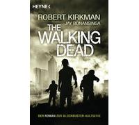 Robert Kirkman Jay Bonans The Walking Dead: Roman (The Walking Dead (Paperback)