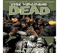 Robert Kirkman Walking Dead Volume 26: Call To Arms Paperback Book Robert Kirkman Multicolor