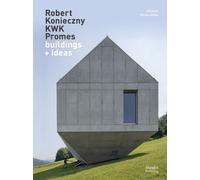 Robert Konieczny: KWK Promes : buildings + ideas