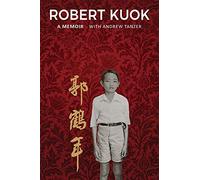 Robert Kuok: A Memoir