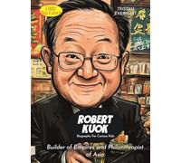 Robert Kuok Biography For Curious Kids: Builder of Empires and Philanthropist of Asia (Biography For Kids)