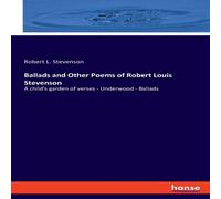 Robert L. Stevenson Ballads & Other Poems of Robert Louis Stevenson:A child's garden Robert L. Stevenson Multicolor