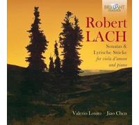 Valerio Losito; Jiao Chen - Lach: Sonatas And Lyrische Stucke For Viola D'Amore And Piano