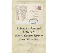 Robert Lachmanns Letters to Henry George Farmer (from 1923 to 1938): 10 (Studies on Performing Arts & Literature of the Islamicate World, 10)
