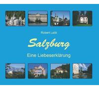Robert Laibl Salzburg - Eine Liebeserklärung: Bildband (Paperback)