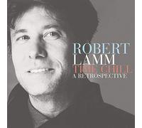 Robert Lamm - Time Chill: A Retrospective